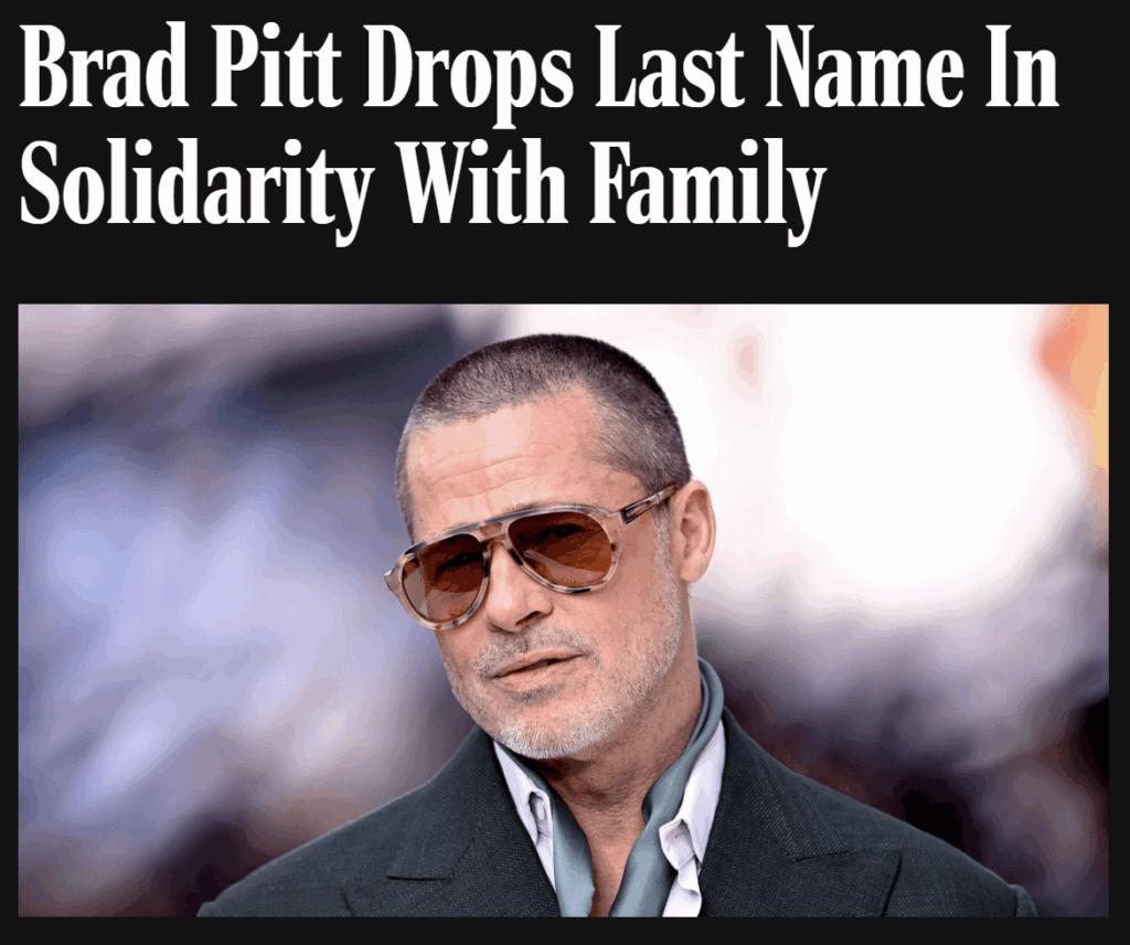 THE ONION EXCLUSIVE: Brad Pitt Drops Last Name In Solidarity With Family